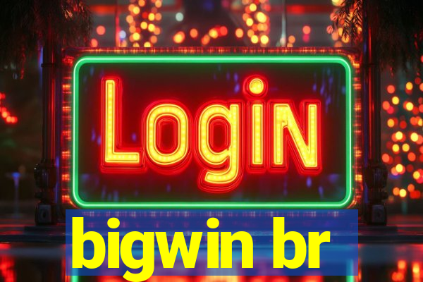 bigwin br